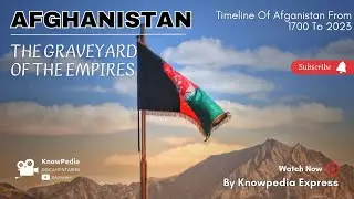 Afghanistan: A History of Resilience and the Graveyard of Empires