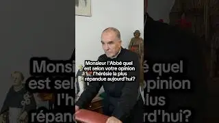 L'h&eacute;r&eacute;sie la plus rependue aujourd'hui ?