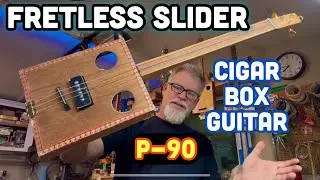 Cigar Box Guitar - Fretless Slider w/ P