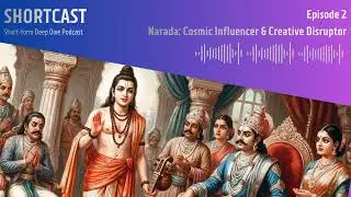 Shortcast Episode 2: Narada: Cosmic Influencer & Creative Disruptor