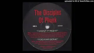 The Disciples Of Phunk | Too Far Gone