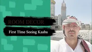 First Time Seeing Kaaba