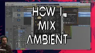 How I Mix and Process One Stereo Ambient Track