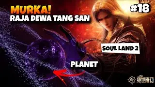 RAJA DEWA TANG SAN VS DEWI CINTA (JAHAT)‼️ SOUL LAND (BAGIAN 10)