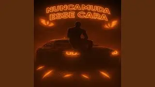 NUNCA MUDA ESSE CARA (SLOWED+REVERB)