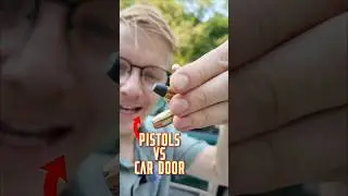Pistol Calibers Vs Car Door!
