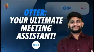 Otter: The Ultimate Meeting Assistant for Seamless Transcription and Collaboration