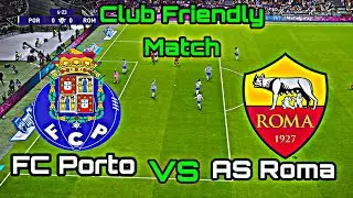 FC Porto vs AS Roma | FC Porto vs AS Roma Live Match | Vivo - Club Friendly 2021