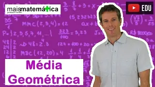 Matemática Básica - Aula 33 - Média Geométrica