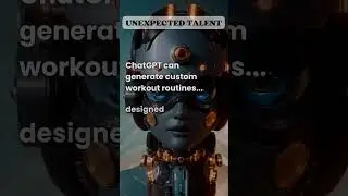 #UnexpectedTalent ChatGPT can generate custom workout routines