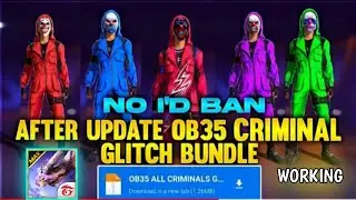 After OB35 Update All Criminal bundle Default dress vip Glitch file.Free fire max work .Bot 2 Legend
