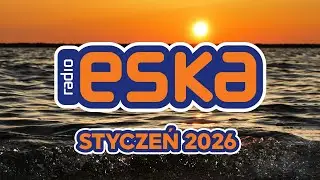 ESKA Hity na Czasie - Top Radiowe Przeboje - Eska Hity Styczeń 2026 #2