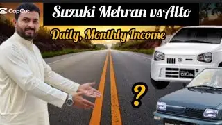 Suzuki Mehran vs Alto Daily, Monthly Earning|| Suzuki Alto Monthly Income 😱😱💯||