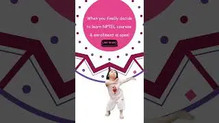 When You Finally Decide to Learn NPTEL Courses, and Enrollment is Open!  Jan-Apr 2024