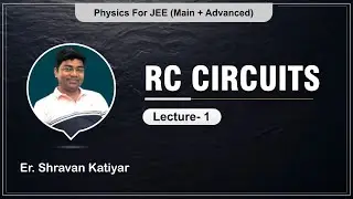RC CIRCUITS R/C | Best Physics Teacher In Kanpur | Best Physics Teacher in Kanpur