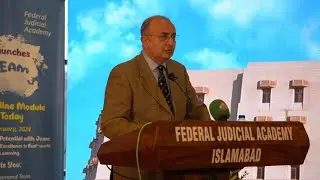 Address by Hon'ble Mr. Justice Syed Mansoor Ali Shah, Advisor BoG, Federal Judicial Academy