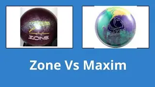 Zone Vs Maxim bowling balls