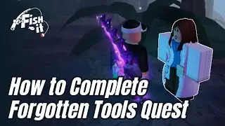 EASY 15,000 COINS FAST - How to Complete Forgotten Tools Quest in Fish It