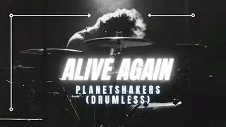 Alive Again - Planetshakers (Drumless)