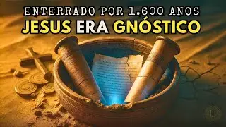 Textos SECRETOS mostram: Jesus era GN&Oacute;STICO &ndash; O que ESCONDERAM de voc&ecirc;