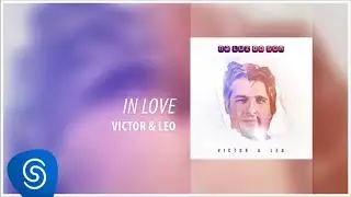 Victor & Leo - In Love (Na Luz Do Som) [&Aacute;udio Oficial]