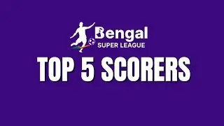 Bengal Super League: Top 5 Scorers ⚽🔥