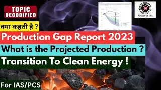 Production Gap Report 2023 | Topic Decodified | UPSC | ANALYST IAS