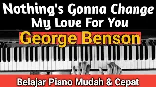 Nothing's Gonna Change My Love For You (George Benson) Tutorial Piano
