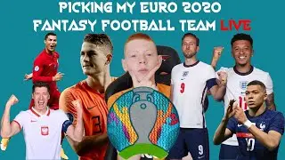 PICKING MY EURO 2020 FANTASY TEAM LIVE