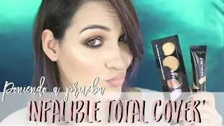 PONIENDO A PRUEBA: INFALIBLE TOTAL COVER DE L'OREAL