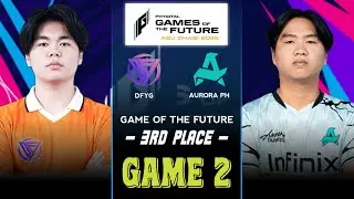 GAME 2 - DIANFENGYAOGUAI VS AURORA PH | GAME OF THE FUTURE | 3rd PLACE