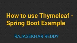 Server Side Templating in Spring Boot using Thymeleaf | RAJASEKHAR REDDY