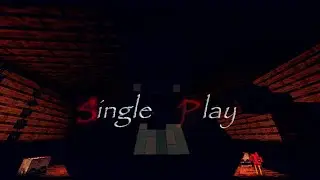 Single Play (Minecraft Horror Map)