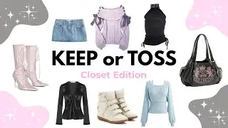 KEEP or TOSS! [Closet Edition] 👚✨