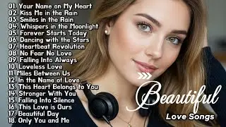 Beautiful Love Songs Playlist 💖 | Your Name on My Heart, Kuss Me in the Rain & More Romantic Hits