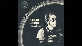 Elton John - Tiny Dancer (1971/72)