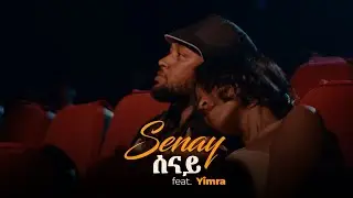 Abel G Rasmitat - Senay Ft Yimra | አቤል ጂ ራስምታት - ሰናይ ft ይምራ