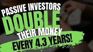 Passive Investors Double Their Money Every 4.3 Years!