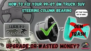 ПРОСТОЙ РЕМОНТ СВОИМИ РУКАМИ | Замена подшипника рулевой колонки Chevy/GMC 99-07 | Wolff Engineer...