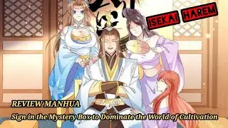 KOMIK ISEKAI LAGI NIH...| Review Manhua Sign in the Mystery Box to Dominate the World of Cultivation