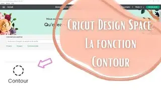 Cricut Design Space : Utiliser la fonction contour pour modifier des images