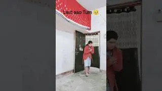 🥺🥺##Laut #aao #Tum ##🥲