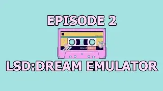 LSD Dream Emulator | Dialup Dessert