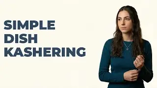 What Is The Simplest Way To Kasher Dishes?