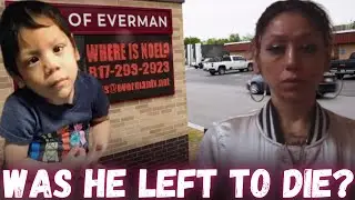 Mother of Missing Everman Boy Noel Rodriguez Alvarez INDICTED BY GRAND JURY on Additional Charges!