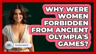 Why Were Women Forbidden From Ancient Olympia's Games? - Talking Greece