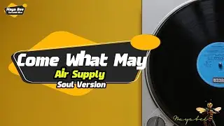 Come What May – Air Supply | Karaoke | Soul Version | No Guide Melody | Lyrics