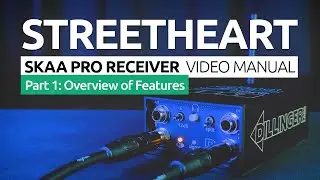 Streetheart SKAA Pro Receiver #01: Overview of Features (Video Manual)