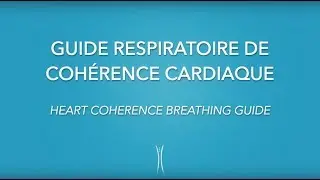 Guide respiratoire de coh&eacute;rence cardiaque  - Heart coherence breathing guide