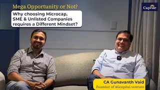 Mega Opportunity or not? How to Choose Microcap, SME & Unlisted Companies? Gunavanth&nbsp;Vaid | Caprize